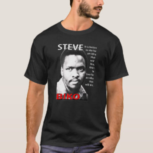 Steve Biko Het is beter om te sterven voor een ide T-shirt
