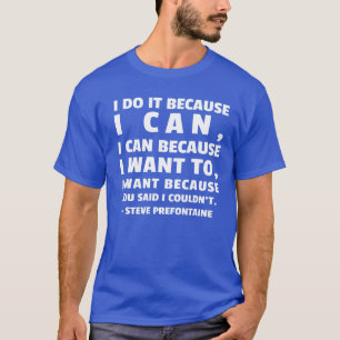 Steve Prefontaine Citaat meisje T-shirt
