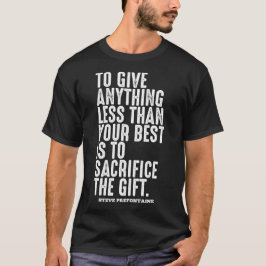 Steve Prefontaine citeert motivatie T-shirt