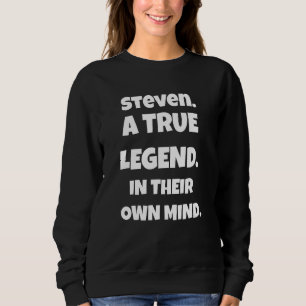 Steven is een ware legende in hun eigen geest voor trui