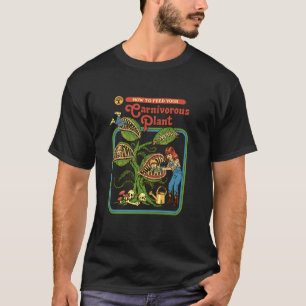 Steven Rhodes Hoe je je vleesetende Plant D te voe T-shirt