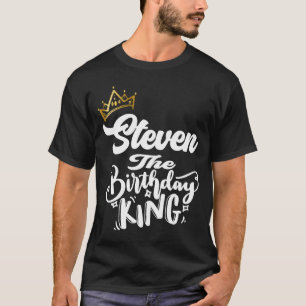 Steven The Birthday King Happy Birthday Mannen Boy T-shirt