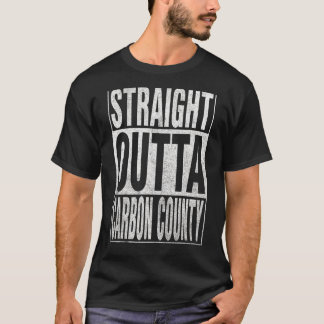 STEVIG OUTTA CARBON COUNTY Cool Home Quote T-shirt