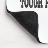 Stevige tijden duren nooit lang, maar harde mensen muismat (Hoek)