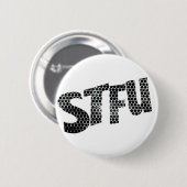 STFU funny badge Ronde Button 5,7 Cm (Voorkant /achterkant)
