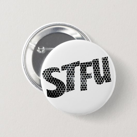 STFU funny badge Ronde Button 5,7 Cm (Voorkant /achterkant)