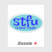 STFU is onze code sticker (Vel)