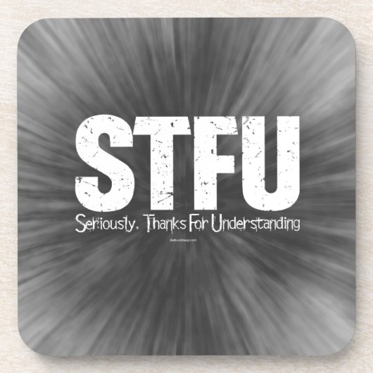 STFU: Seriously, Thanks For Understanding Bier Onderzetter (Voorkant)