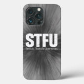 STFU: Seriously, Thanks For Understanding Case-Mat Case-Mate iPhone Case (Achterkant)