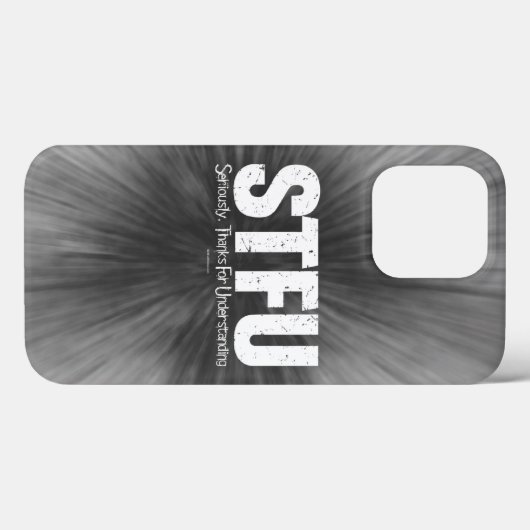 STFU: Seriously, Thanks For Understanding Case-Mat Case-Mate iPhone Case (Achterkant (horizontaal))