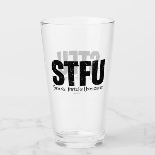 STFU: Seriously, Thanks For Understanding Glas (Voorkant)