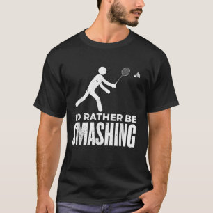 Stick Figure Badminton - Ik zou liever badminton v T-shirt