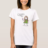 Stick Girl met Wine en Fun Quote T-shirt (Voorkant)