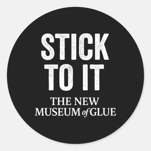 Stick To It The New Museum Of Glue Premium Tri-ble Ronde Sticker (Voorkant)