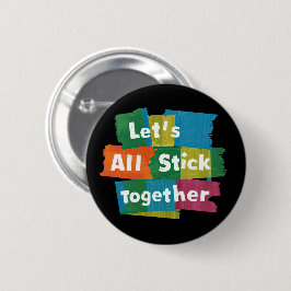 Stick Together Ronde Button 5,7 Cm