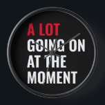 Sticker<br><div class="desc">Er gebeurt veel op dit moment,  grappig Gezegde</div>