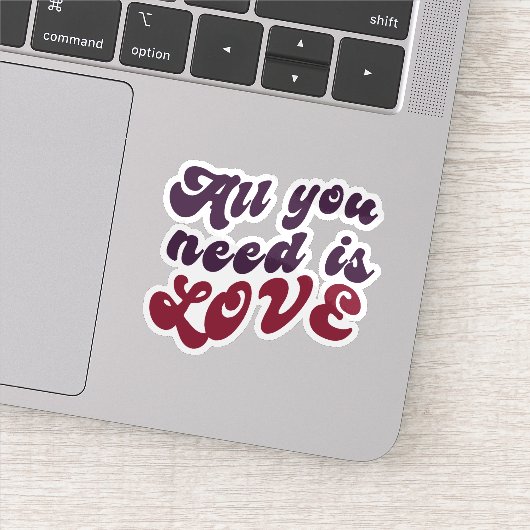 Sticker, alles wat je nodig hebt is liefde sticker (Detail)