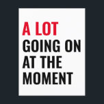 Sticker Briefkaart<br><div class="desc">Er gebeurt veel op dit moment,  grappig Gezegde</div>