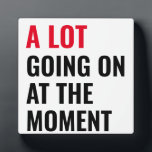 Sticker Fotoplaat<br><div class="desc">Er gebeurt veel op dit moment,  grappig Gezegde</div>