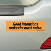 Sticker: Goede bedoelingen maken het meeste lawaai Bumpersticker (Op auto)
