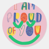 Sticker, ik ben trots op je tekst ronde sticker (Voorkant)