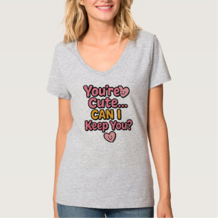 Sticker: "Je bent Schattige, kan ik je houden?" T-shirt