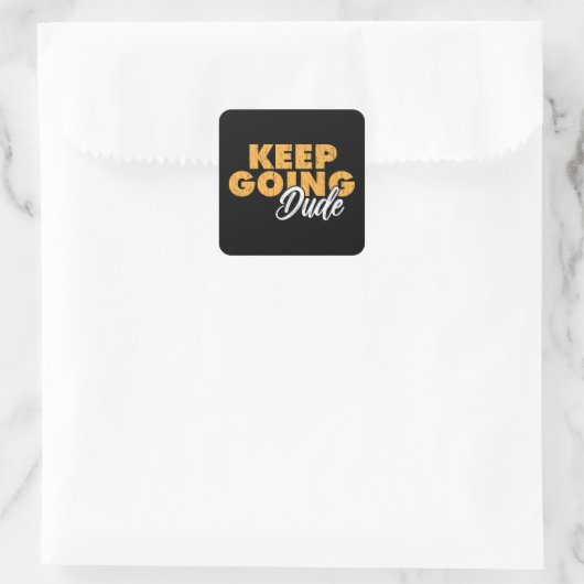 Sticker keep going dude (Tas)