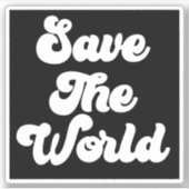 Sticker met citaat 'Red de wereld' (Voorkant)