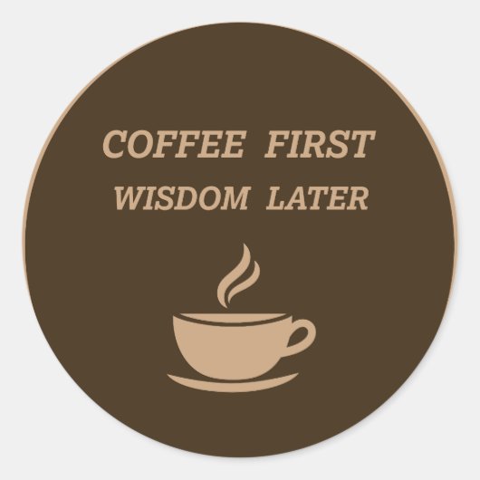 Sticker met een grappige quote voor koffieliefhebb (Voorkant)