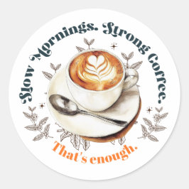 Sticker met langzame ochtenden sterke koffie latte