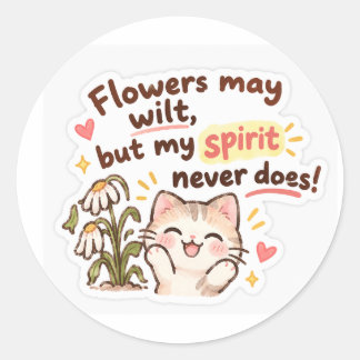 Sticker Motiverend "Bloemen Kunnen Verwelken, Maar