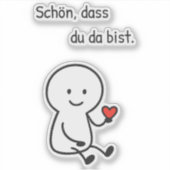 Sticker „Schön, dass du da bist.“ mit Herzfigur (Voorkant)