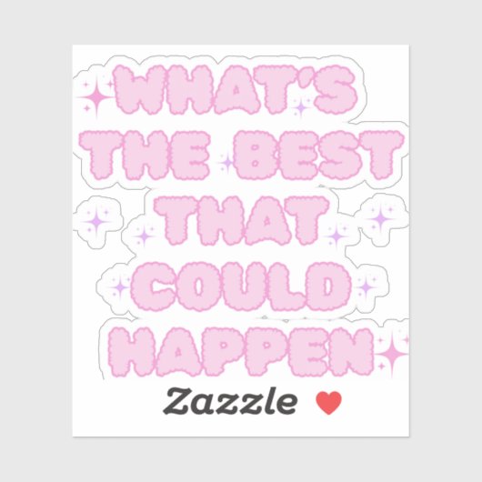 sticker what's the best that could happen (Vel)