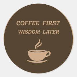 Sticker with a funny quote for coffee lovers