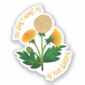 Sticker You Don't Want Me In Your Garden (Voorkant)