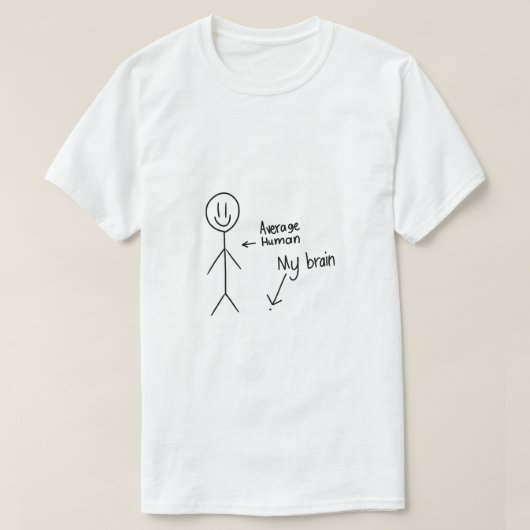 Stickman Gemiddelde hersengrootte T-shirt (Design voorkant)