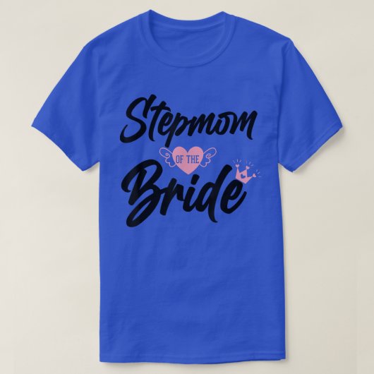 Stiefmoeder van de bruid stiefmoeder stiefmoeder s t-shirt (Design voorkant)