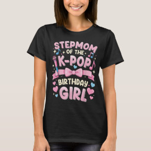 Stiefmoeder van het K-Pop-verjaardagsmeisje Funny T-shirt