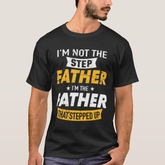 Stiefvader T Stapte Op T-shirt (Voorkant)
