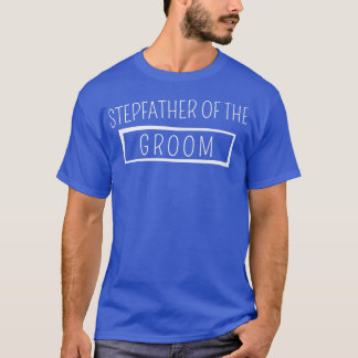 Stiefvader van de bruidegom Trouw vrijgezellenfees T-shirt
