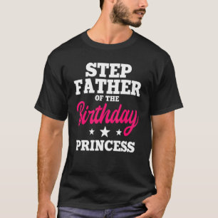 stiefvader van de verjaardag prinses party bday ce t-shirt