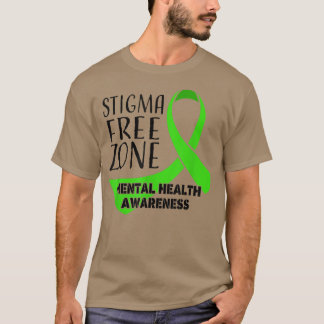Stigma Free Zone Mental Health Awareness Apparel63 T-shirt