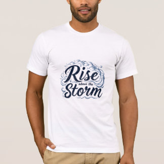 Stijg boven het Storm T-shirt