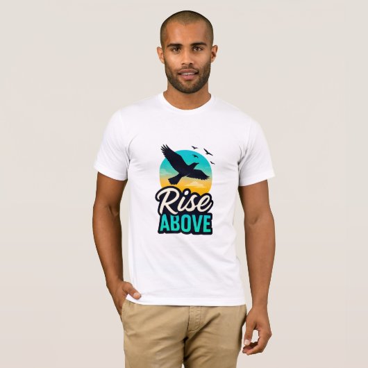 Stijg boven positiviteit Motivatie T-shirt (Voorkant volledig)