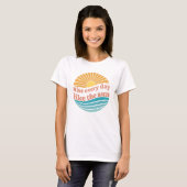 Stijg elke dag als de zon retro positieve quote t-shirt (Voorkant volledig)