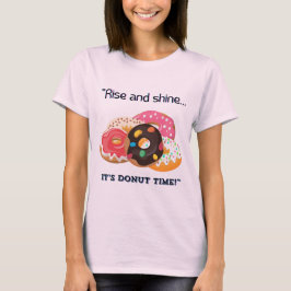 STIJG EN GLANS, ZIJN DONUT TIJD T-SHIRT