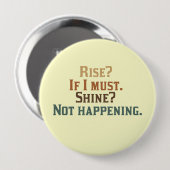 Stijging? Als ik dat moet. Shine? Dat gebeurt niet Ronde Button 4,0 Cm (Voorkant /achterkant)