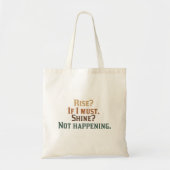 Stijging? Als ik het moet. Shine? Het gebeurt niet Tote Bag (Voorkant)
