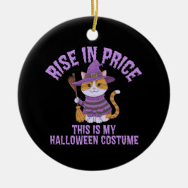 Stijging in prijs, dit is mijn Halloween kostuum! Keramisch Ornament