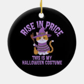 Stijging in prijs, dit is mijn Halloween kostuum! Keramisch Ornament (Achterkant)